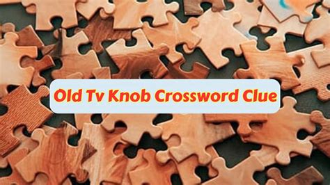 old tv knob crossword.